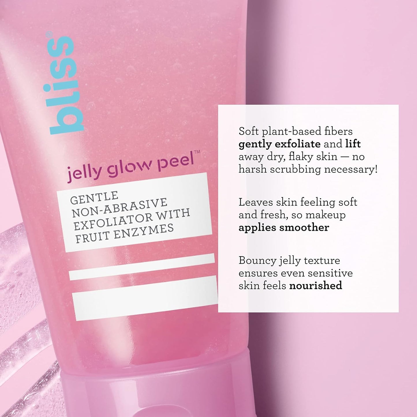 Bliss Jelly Glow Peel™ Gentle Non-Abrasive  and Exfoliator With Fruit Enzymes